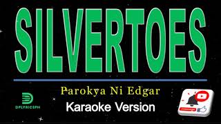 Parokya Ni Edgar  Silvertoes karaoke version [upl. by Haidedej]