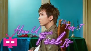 Tizzy T 《HOW U FEEL IT》LYRIC VIDEO [upl. by Lambert]