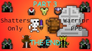 88 Shatters only warrior PPE Part 3 Finale [upl. by Ireg]