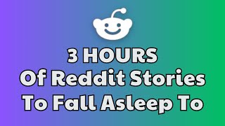 3 HOURS of Interesting Stories to Fall Asleep to  Best Reddit Stories Compilation  Best of Reddit [upl. by Alyag]