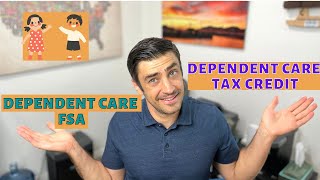 Child and Dependent Care Tax Credit vs Dependent Care FSA  2022 [upl. by Nnylecoj786]