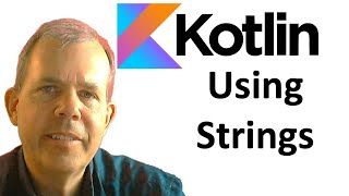 Learn Kotlin 08 Strings [upl. by Pennington267]