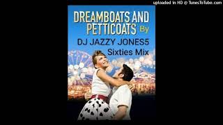 DREAMBOATS amp PETTICOATS  SIXTIES MIXES NONSTOP MIX 3 by DJ JAZZY JONES5 dont forget parts 1amp4 [upl. by Lorre]