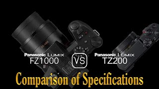 Panasonic Lumix FZ1000 II vs Panasonic Lumix TZ200 A Comparison of Specifications [upl. by Annocahs]