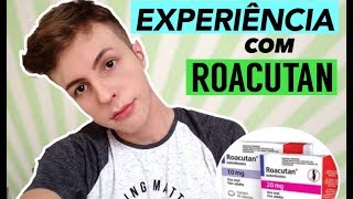 MINHA EXPERIÊNCIA COM O ROACUTAN [upl. by Cthrine]