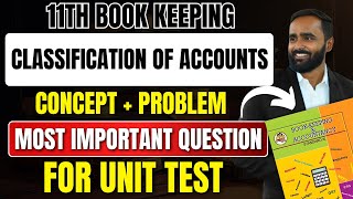 11TH BOOK KEEPINGCLASSIFICATION OF ACCOUNTSCONCEPT amp PROBLEMPRADEEP GIRI SIR [upl. by Larena79]