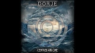 Dorje  Centred and One FULL EP [upl. by Eniamret]