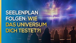 Deinem Seelenplan mutig folgen Wie das Universum Dich TESTET  SEOM [upl. by Mima73]