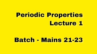 Periodic Properties  Lecture 1 Mains 2123  Moseleys Law  Modern Periodic Table  MCH [upl. by Prudence933]