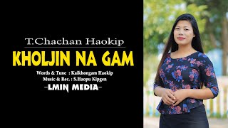 T Chachan Haokip quotKAKHOLJIN NA GAMquot LMIN MEDIA [upl. by Collum]