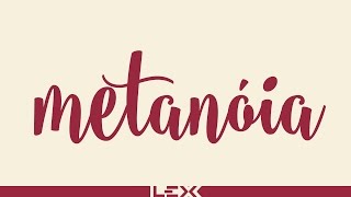 METANÓIA  LEX [upl. by Meehyr]