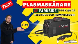 Test Parkside Performance Plasmaskärare PPSK 40 A2 med inbyggd kompressor från LIDL👍👎 [upl. by Eatnom]