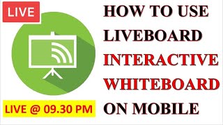 HOW TO USE LIVEBOARDINTERACTIVE WHITEBOARD ON MOBILE [upl. by Sinne211]