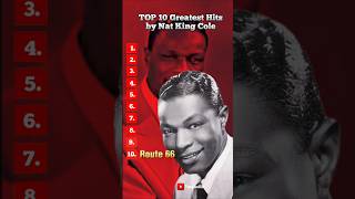 TOP 10 Greatest Hits by Nat King Cole [upl. by Martineau700]