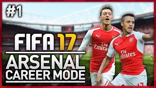 IT BEGINS ARSENAL CAREER MODE  EPISODE 1 FIFA 17 [upl. by Airtemak]