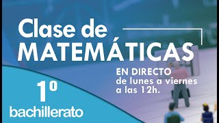 Clase de matemáticas 1º Bachillerato [upl. by Orual]