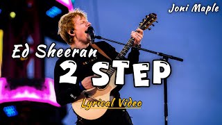 Ed Sheeran  2step Official Lyric Video  Joni Maple [upl. by Annairol]