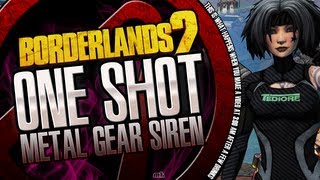 Borderlands 2 One Shot Metal Gear Siren  PATCHED FOR SOLO PLAY [upl. by Haakon6]