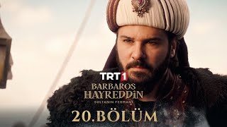 Barbaros Hayreddin Sultanın Fermanı 20 Bölüm Final [upl. by Skees]