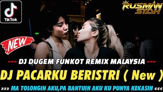 DUGEM PACARKU BERISTRI  DJ FUNKOT REMIX MALAYSIA FULL BASS  DUGEM TERBARU 2024 [upl. by Michelle734]