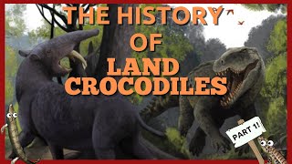 The History of Land Crocodiles Part 1 [upl. by Anees]