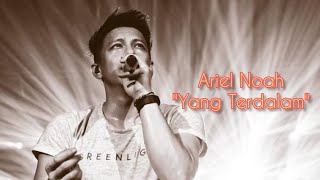 ARIEL Noah quotYang Terdalam quot [upl. by Rramahs]