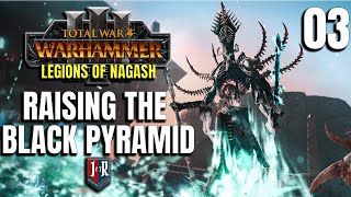 RAISING THE BLACK PYRAMID  Legions of Nagash Mod  Total War Warhammer 3  Ep 3 [upl. by Amikay881]