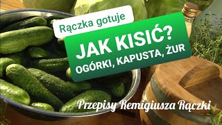 Rączka gotuje  przetwory kiszone ogórki kiszona kapusta i żur [upl. by Eloisa]