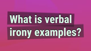 What is verbal irony examples [upl. by Leonid]