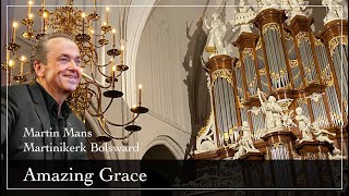 Martin Mans  Amazing Grace  Martinikerk Bolsward [upl. by Arimahs]