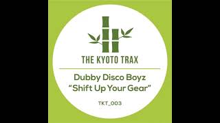 Dubby Disco Boyz  Shift Up Your Gear [upl. by Radmilla629]