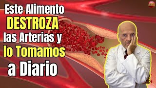 🆘 ESTE ALIMENTO DESTROZA LAS ARTERIAS Y LO TOMAMOS A DIARIO 🆘 [upl. by Eerased]