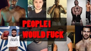 PEOPLE I WOULD FK [upl. by Eads]