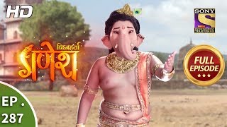 Vighnaharta Ganesh  Ep 287  Full Episode  26th September 2018 [upl. by Torto861]