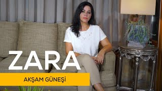 Zara  Akşam Güneşi [upl. by Nikki]