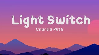 Charlie Puth  Light Switch lyrics [upl. by Toffey]