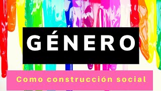 El género como construcción social [upl. by Tomas399]