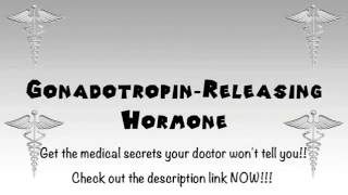 How to Pronounce Gonadotropin Releasing Hormone [upl. by Neilson]