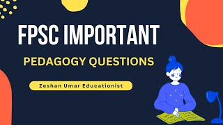 FPSC Pedagogy Questions for all Lecturers and Teachers [upl. by Dnalyram]