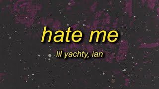 Lil Yachty amp Ian  Hate Me [upl. by Eitteb]