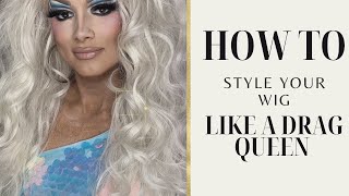 How to Style Your Wig Like a Drag Queen [upl. by Annawat]