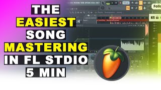 How to master a song in Fl Studio in 5 Minutes The Easy Way  Mastering 2021 [upl. by Micro420]