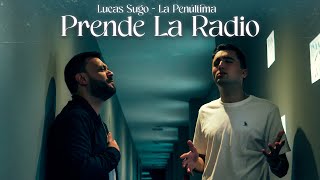 Lucas Sugo amp La Penúltima  Prende La Radio [upl. by Laynad]