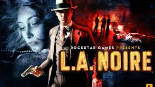 LA Noire OST 24  I Always Kill The Things I Love [upl. by Aztilay]