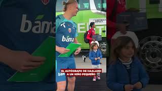 HAALAND y el AUTOGRAFO a un NIÑO que se acercó  Diario AS [upl. by Yentnuoc114]