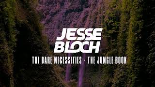 The Jungle Book  The Bare Necessities Jesse Bloch Remix [upl. by Etteuqal]