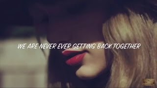 WE ARE NEVER EVER GETTING BACK TOGETHER〜歌詞・和訳付き〜 テイラー・スウィフトTAYLOR SWIFT [upl. by Wilson]