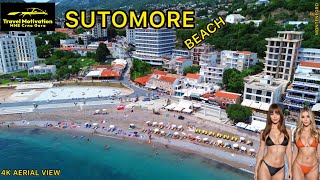 SUTOMORE Plaža i kupanje u Junu 2024 iz vazduha  SUTOMORE Beach 4K Aerial View MNE Crna Gora [upl. by Noirb]