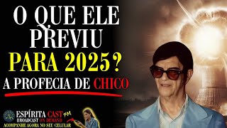 Preparese Para 2025 A Profecia de Chico Xavier [upl. by Durward]