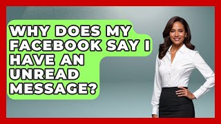 Why Does My Facebook Say I Have An Unread Message  EverydayNetworking [upl. by Shannah]